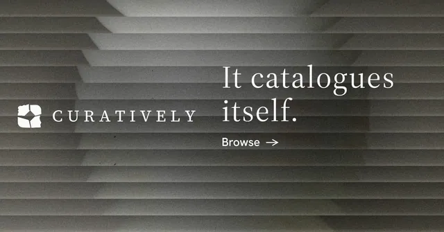 Social ad for Curatively: "It catalogues itself." Minimal luxury style, logo hero layout, dark palette in grey, black.
