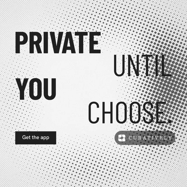 Instagram post for Curatively: "Private until you choose." Retro print style, stacked layout, light palette in white, grey.