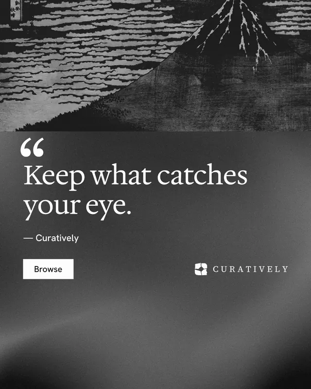 Instagram portrait post for Curatively: "Keep what catches your eye." Swiss style, quote layout, dark palette in grey, black.