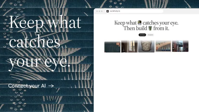 Landscape graphic for Curatively: "Keep what catches your eye." Minimal luxury style, browser layout, light palette in white, blue, grey.