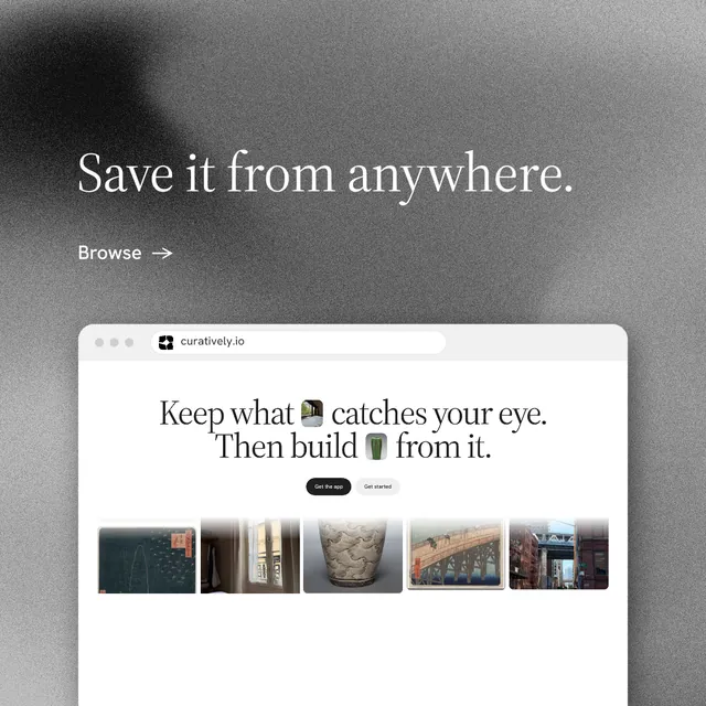 Instagram post for Curatively: "Save it from anywhere." Minimal luxury style, browser layout, light palette in grey, white.