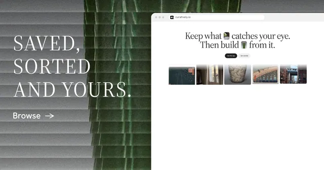 Social ad for Curatively: "Saved, sorted and yours." Minimal luxury style, browser layout, light palette in white, black, grey.