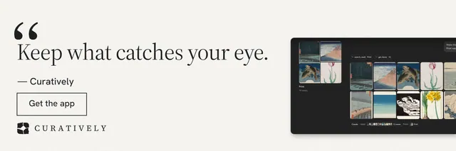 X header for Curatively: "Keep what catches your eye." Editorial style, quote layout, light palette in white, black, grey.