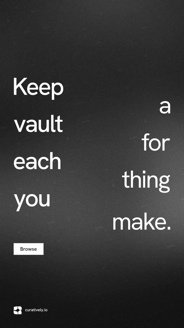 Instagram story for Curatively: "Keep a vault for each thing you make." Swiss style, stacked layout, dark palette in black, grey.