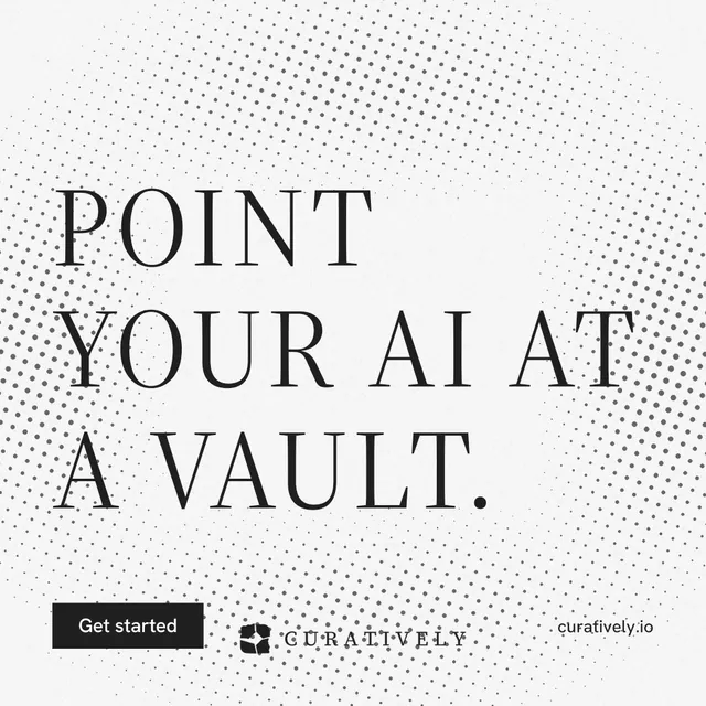 Instagram post for Curatively: "Point your AI at a vault." Split block style, poster layout, light palette in white, grey.