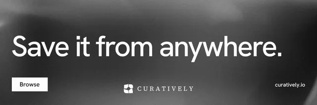 X header for Curatively: "Save it from anywhere." Swiss style, poster layout, dark palette in grey, black.