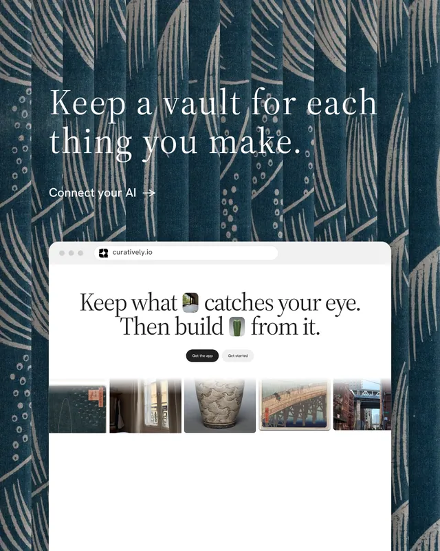 Instagram portrait post for Curatively: "Keep a vault for each thing you make." Minimal luxury style, browser layout, light palette in grey, blue, white.