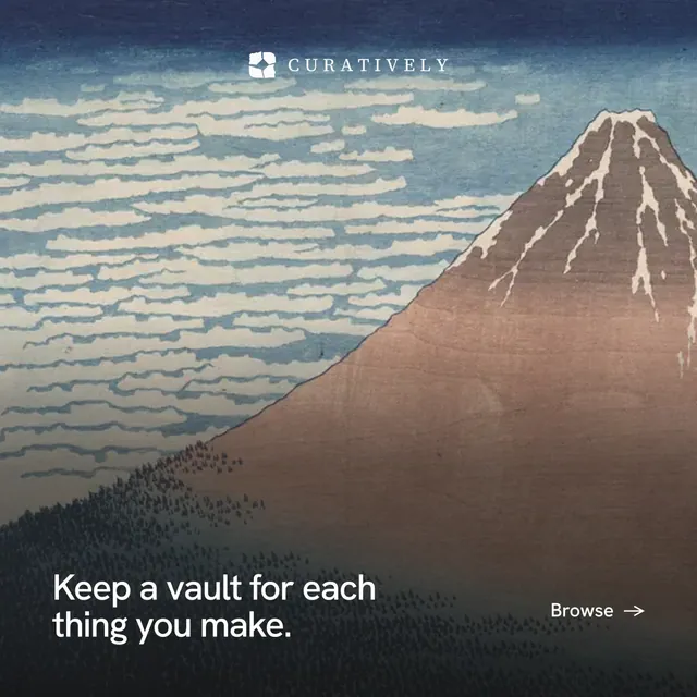 Instagram post for Curatively: "Keep a vault for each thing you make." Swiss style, image led layout, light palette in black, grey.