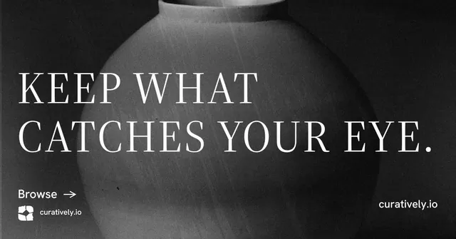 Social ad for Curatively: "Keep what catches your eye." Minimal luxury style, poster layout, dark palette in grey, black.