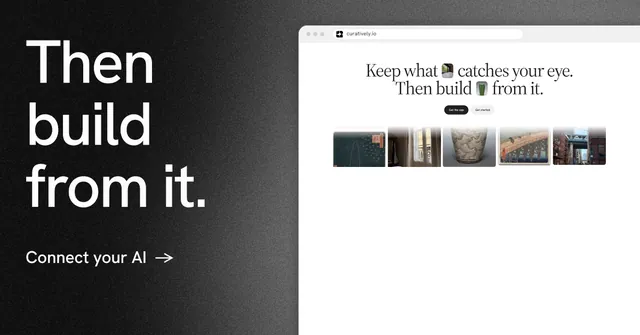 Social ad for Curatively: "Then build from it." Minimal luxury style, browser layout, light palette in white, black, grey.