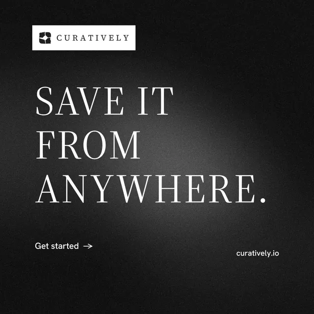 Instagram post for Curatively: "Save it from anywhere." Minimal luxury style, poster layout, dark palette in black, grey.