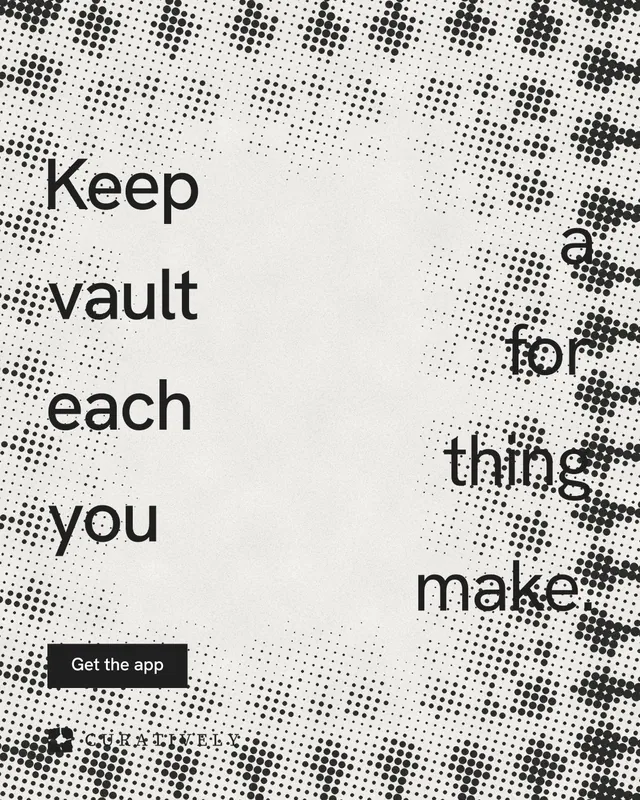 Instagram portrait post for Curatively: "Keep a vault for each thing you make." Swiss style, stacked layout, light palette in grey, white.