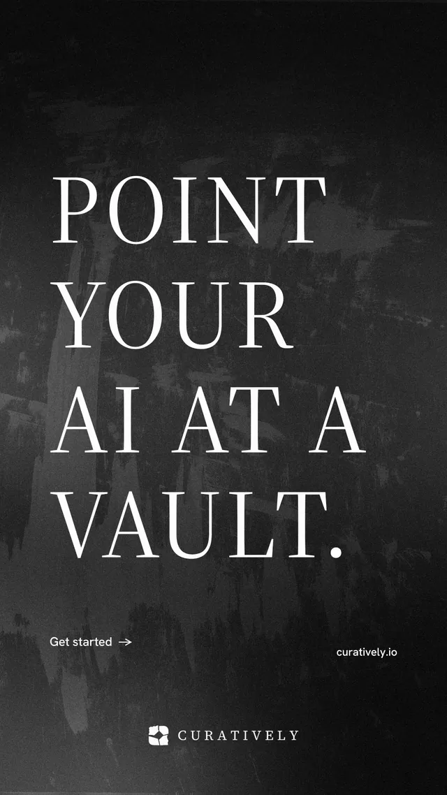 Instagram story for Curatively: "Point your AI at a vault." Minimal luxury style, poster layout, dark palette in black, grey.