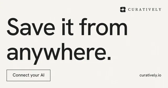 Social ad for Curatively: "Save it from anywhere." Editorial style, poster layout, light palette in white, grey.