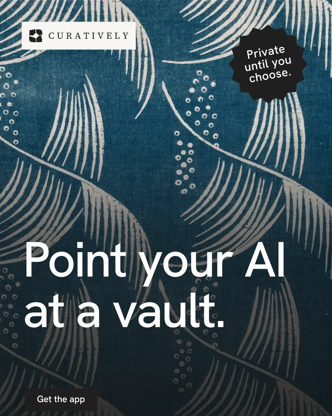 Instagram portrait post for Curatively: "Point your AI at a vault." Swiss style, sticker layout, dark palette in blue, grey.