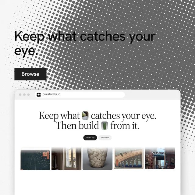 Instagram post for Curatively: "Keep what catches your eye." Split block style, browser layout, light palette in grey, white.