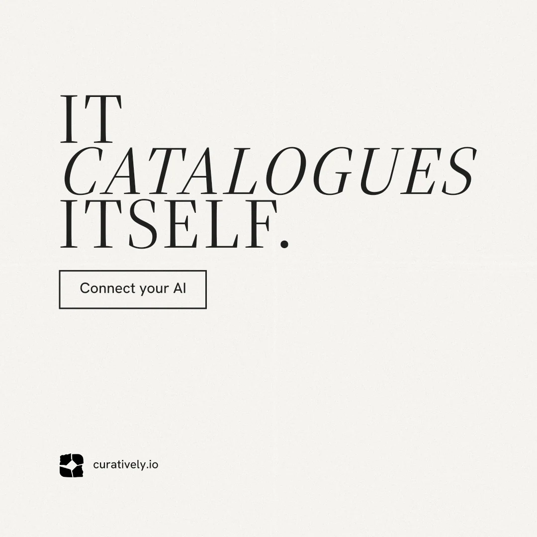 Instagram post for Curatively: "It catalogues itself." Editorial style, stacked layout, light palette in white.