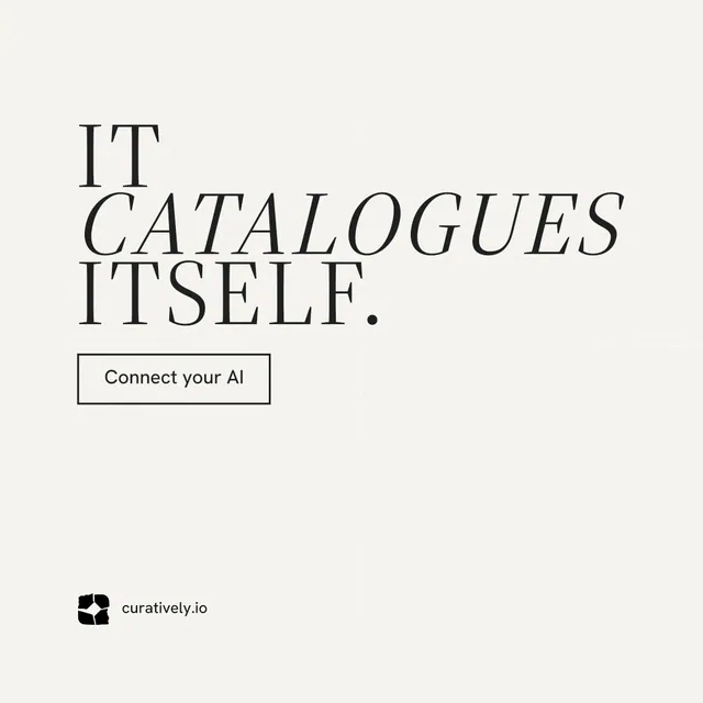 Instagram post for Curatively: "It catalogues itself." Editorial style, stacked layout, light palette in white.