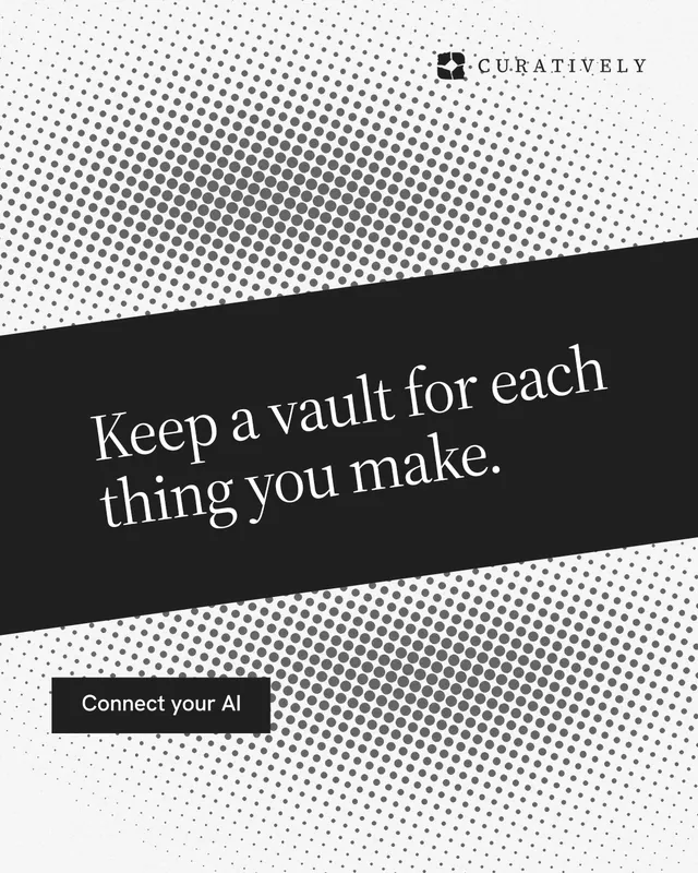 Instagram portrait post for Curatively: "Keep a vault for each thing you make." Split block style, diagonal layout, light palette in black, white, grey.