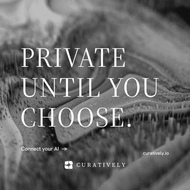 Instagram post for Curatively: "Private until you choose." Minimal luxury style, poster layout, dark palette in grey, black.