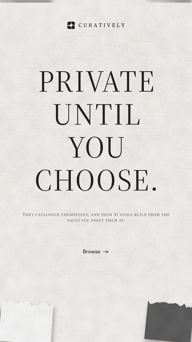 Instagram story for Curatively: "Private until you choose." Editorial style, smallcaps layout, light palette in white, grey.