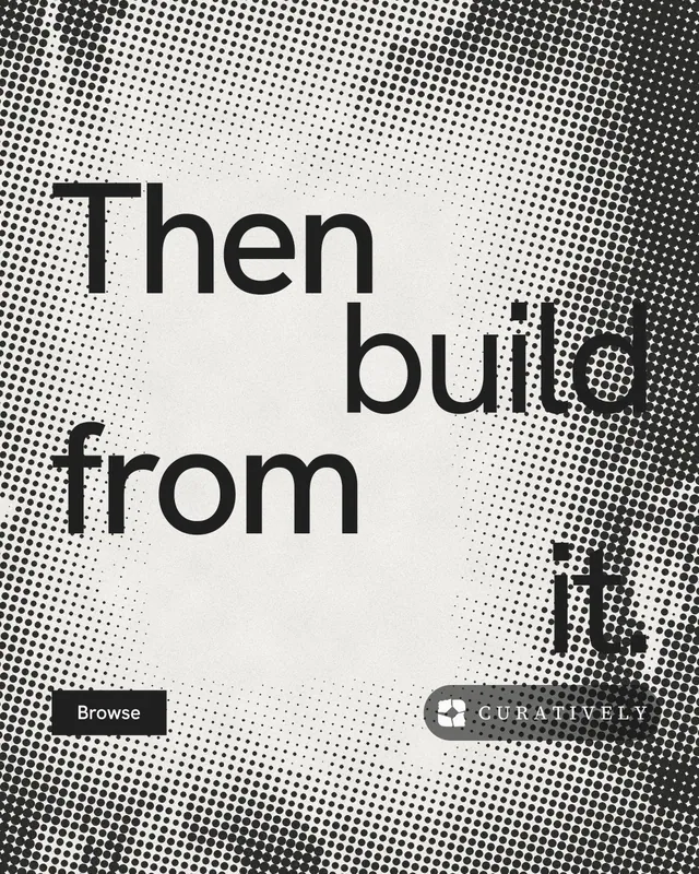 Instagram portrait post for Curatively: "Then build from it." Swiss style, stacked layout, light palette in grey, white.