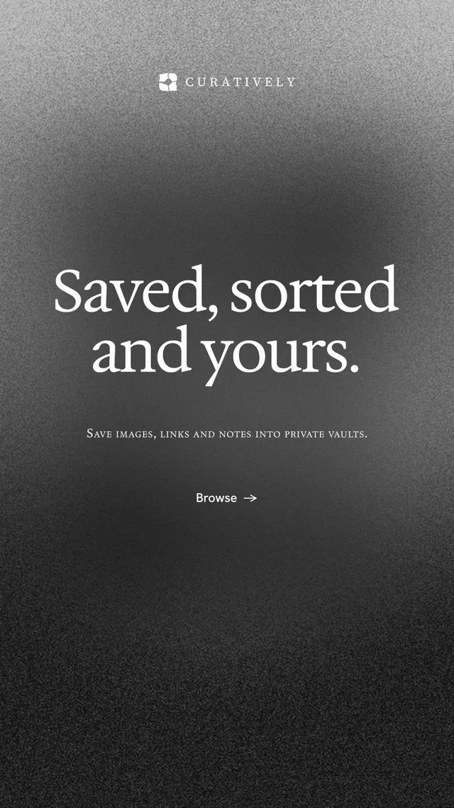 Instagram story for Curatively: "Saved, sorted and yours." Minimal luxury style, smallcaps layout, dark palette in grey, black.