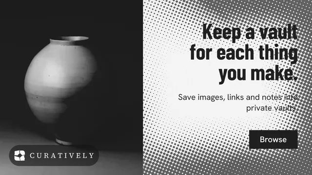 Landscape graphic for Curatively: "Keep a vault for each thing you make." Retro print style, right layout, light palette in black, white, grey.