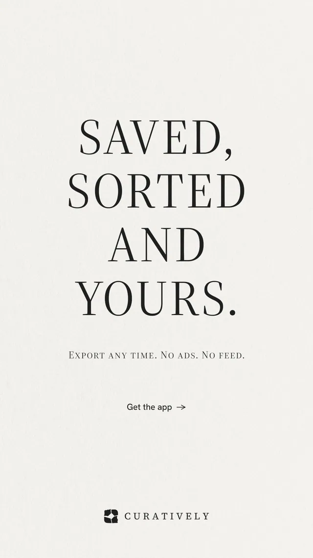 Instagram story for Curatively: "Saved, sorted and yours." Editorial style, smallcaps layout, light palette in white.