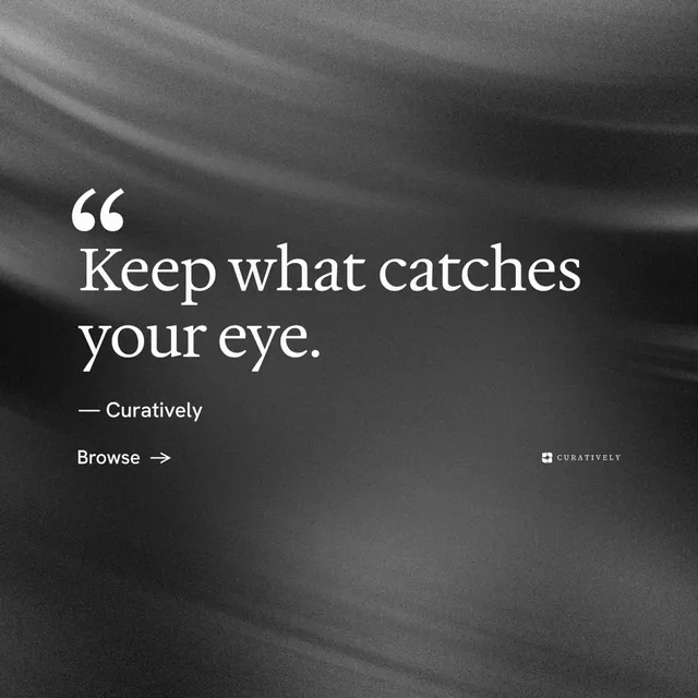 Instagram post for Curatively: "It catalogues itself." Minimal luxury style, quote layout, dark palette in black, grey.