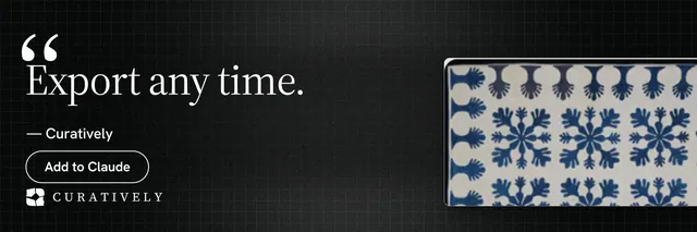 X header for Curatively: "Export any time." Phosphor atlas style, quote layout, dark palette in black, grey.
