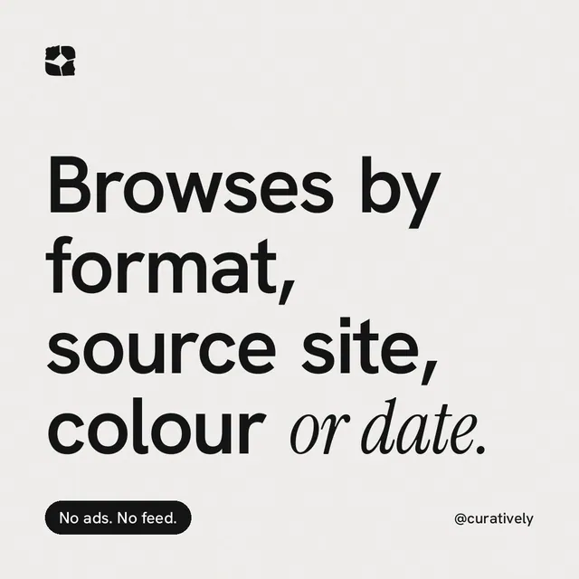 Instagram post for Curatively: "Browses by format, source site, colour or date." Caption style, technique:mixed type lockup layout, light palette in white, grey.