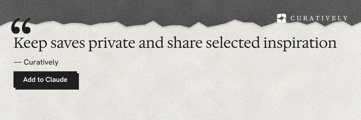 X header for Curatively: "Keep saves private and share selected inspiration". Paper trio style, quote layout, light palette in white, grey.