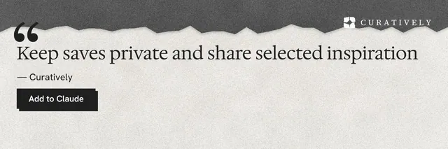 X header for Curatively: "Keep saves private and share selected inspiration". Paper trio style, quote layout, light palette in white, grey.