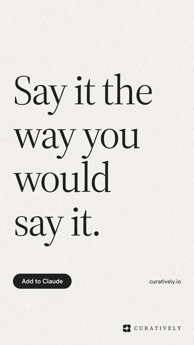 Instagram story for Curatively: "Say it the way you would say it." Data card style, poster layout, light palette in white, grey.