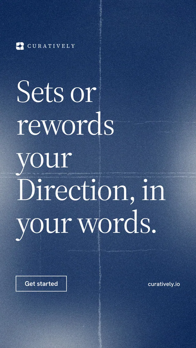 Instagram story for Curatively: "Sets or rewords your Direction, in your words." Cyanotype style, poster layout, dark palette in blue, grey.