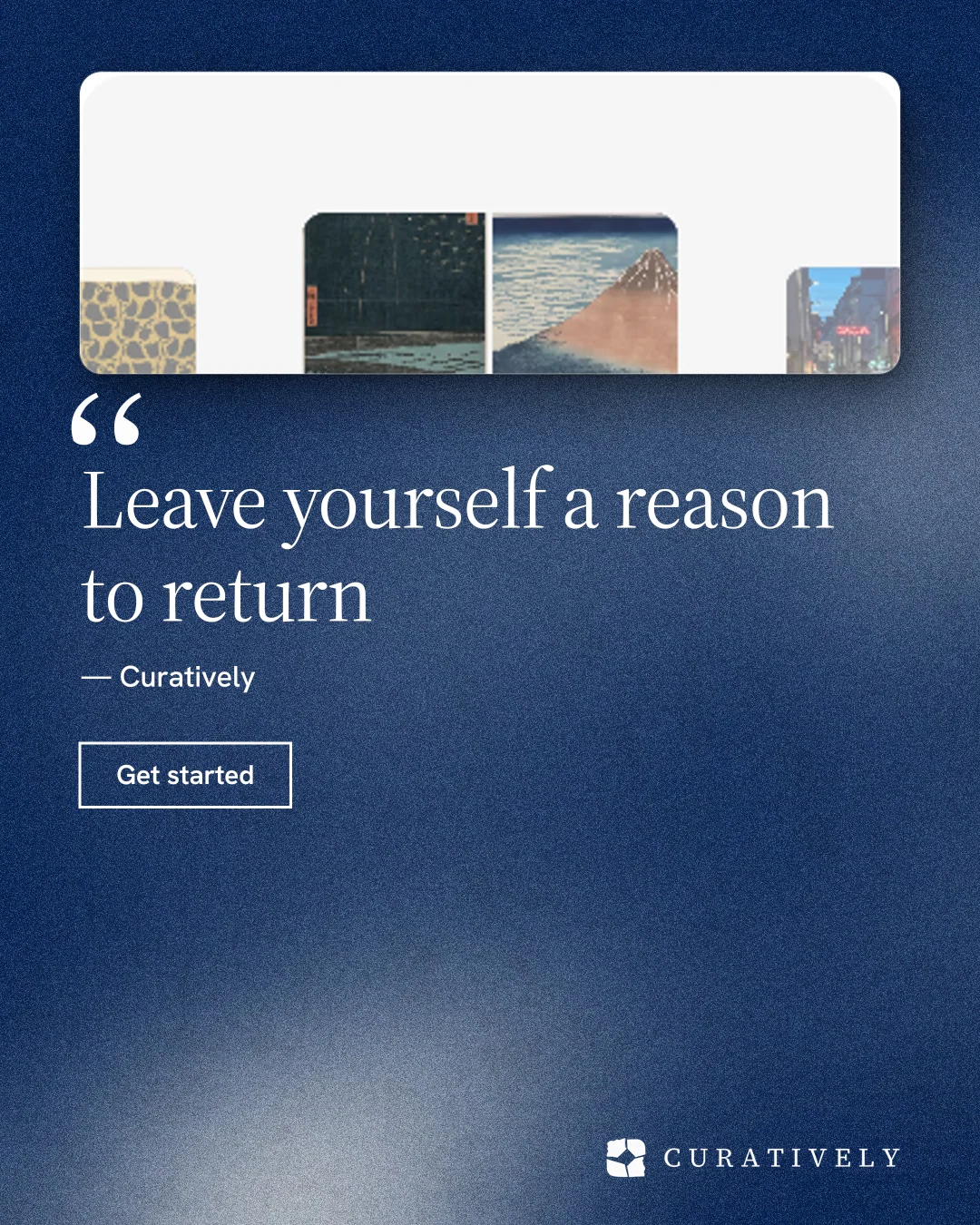 Instagram portrait post for Curatively: "Leave yourself a reason to return". Cyanotype style, quote layout, dark palette in blue, grey.