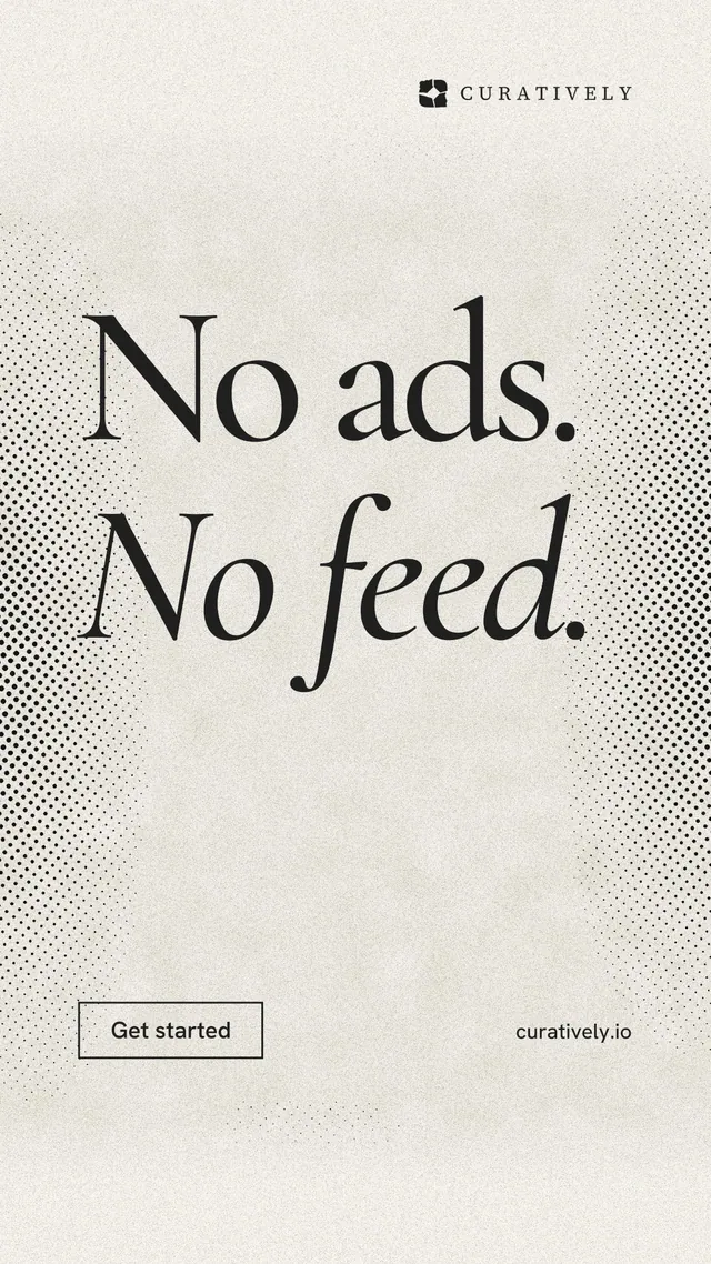 Instagram story for Curatively: "No ads. No feed." Editorial style, poster layout, light palette in yellow, white, grey.