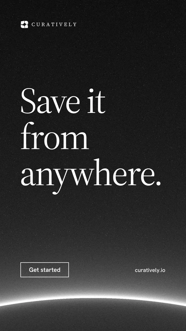 Instagram story for Curatively: "Save it from anywhere." Editorial style, poster layout, dark palette in black, grey.