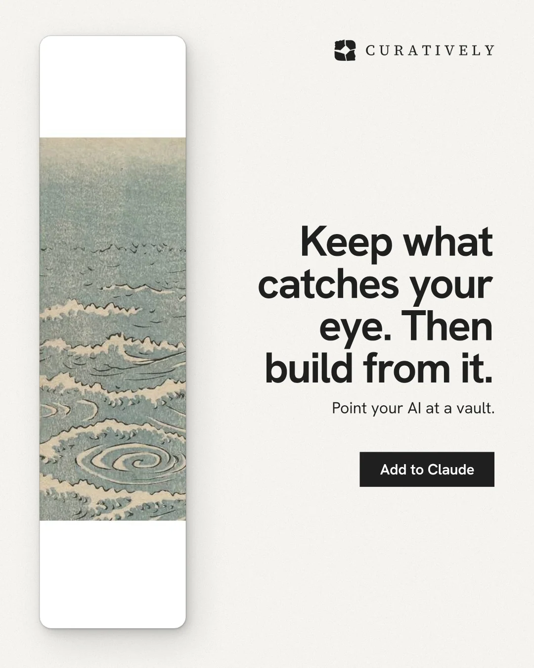 Instagram portrait post for Curatively: "Keep what catches your eye. Then build from it." Swiss style, right layout, light palette in white, grey.