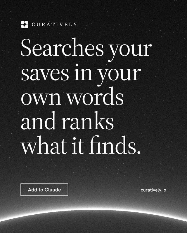 Instagram portrait post for Curatively: "Searches your saves in your own words and ranks what it finds." Editorial style, poster layout, dark palette in black, grey.