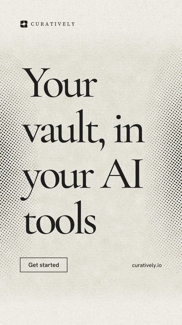 Instagram story for Curatively: "Your vault, in your AI tools". Editorial style, poster layout, light palette in yellow, white, grey.