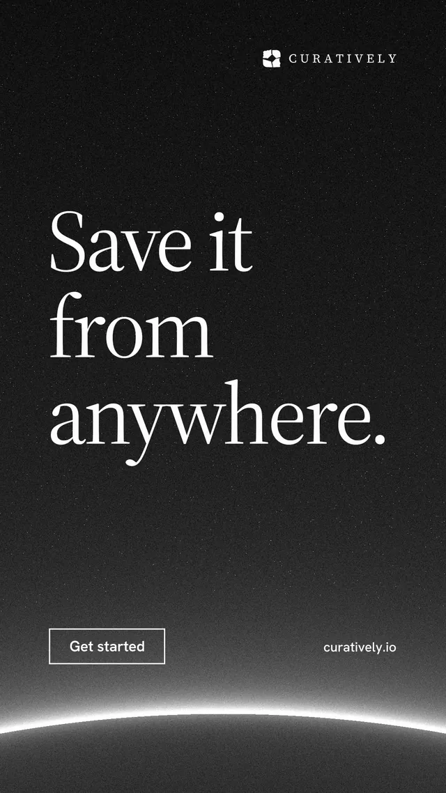 Instagram story for Curatively: "Save it from anywhere." Editorial style, poster layout, dark palette in black, grey.