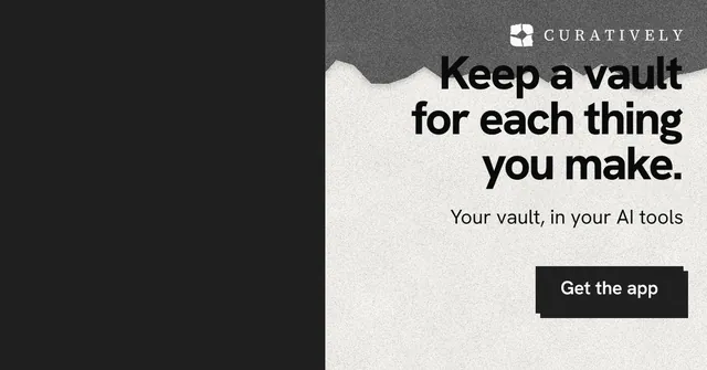 Social ad for Curatively: "Keep a vault for each thing you make." Paper trio style, right layout, dark palette in black, white, grey.