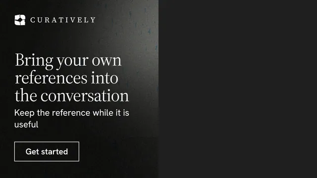 Landscape graphic for Curatively: "Bring your own references into the conversation". Dark deco style, bottom layout, dark palette in black, grey.