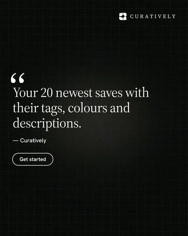 Instagram portrait post for Curatively: "Your 20 newest saves with their tags, colours and descriptions." Phosphor atlas style, quote layout, dark palette in black.