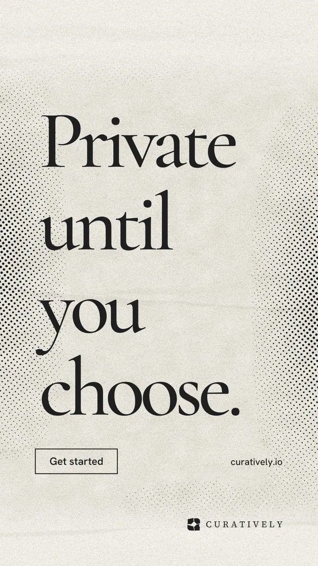 Instagram story for Curatively: "Private until you choose." Editorial style, poster layout, light palette in yellow, white, grey.