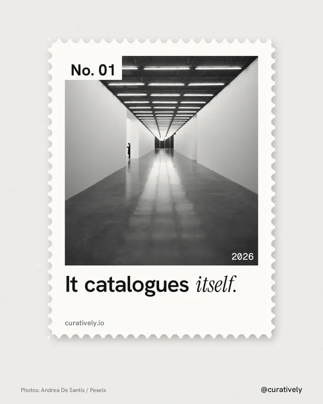 Instagram portrait post for Curatively: "It catalogues itself." Single style, technique:stamp series layout, light palette in white, grey.