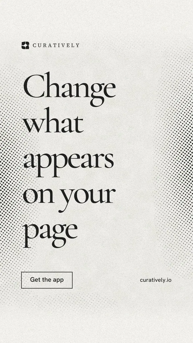 Instagram story for Curatively: "Change what appears on your page". Editorial style, poster layout, light palette in white, grey.