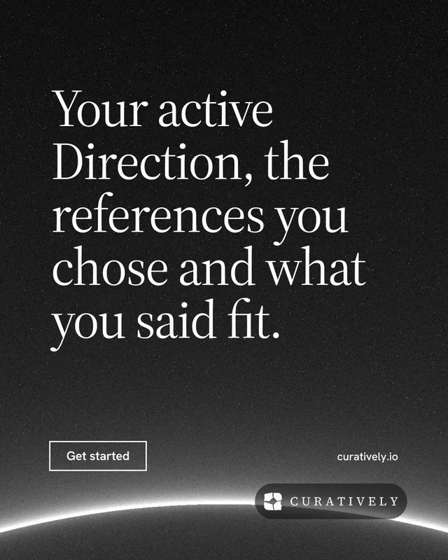 Instagram portrait post for Curatively: "Your active Direction, the references you chose and what you said fit." Editorial style, poster layout, dark palette in black, grey.